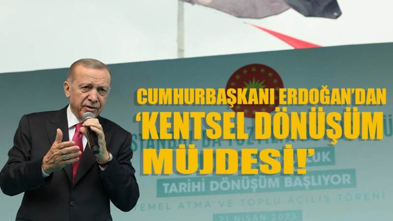 Cumhurbaşkanı Erdoğan’dan kentsel dönüşümde müjde üstüne müjde