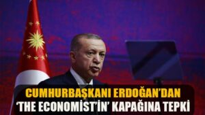 Cumhurbaşkanı Erdoğan’dan The Economist’in kapağına tepki