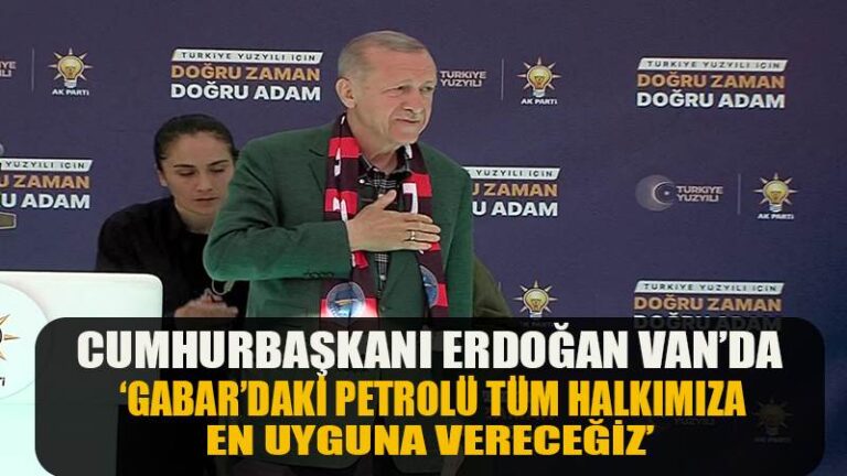 Cumhurbaşkanı Erdoğan: ‘Gabar terörle değil, petrol zenginliğiyle anılacak’