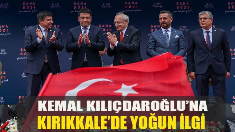 KEMAL KILIÇDAROĞLU’NA KIRIKKALE’DE YOĞUM İLGİ