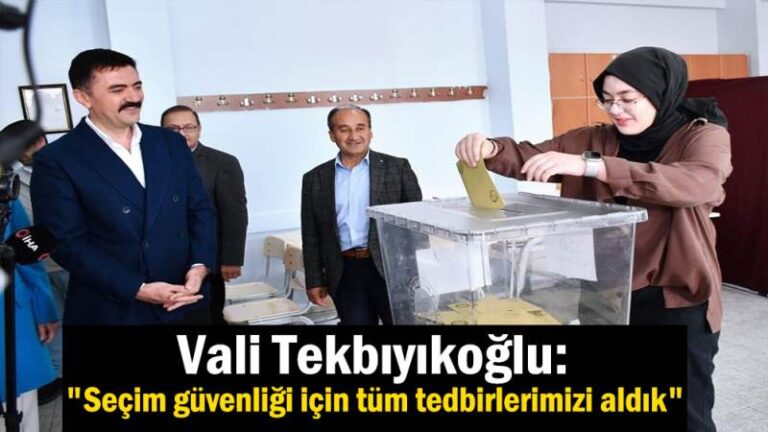 Vali Tekbıyıkoğlu: “Seçim güvenliği için tüm tedbirlerimizi aldık”