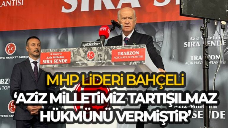 MHP Lideri Bahçeli: ‘Aziz milletimiz tartışılmaz hükmünü vermiştir’