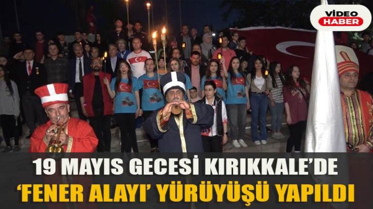 Kırıkkale’de “fener alayı” yürüyüşü