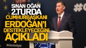 Sinan Oğan: ‘2.turda Cumhurbaşkanı Erdoğan’ı destekleyeceğiz’