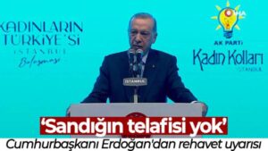 Cumhurbaşkanı Erdoğan’dan rehavet uyarısı: ‘Sandığın telafisi yok’