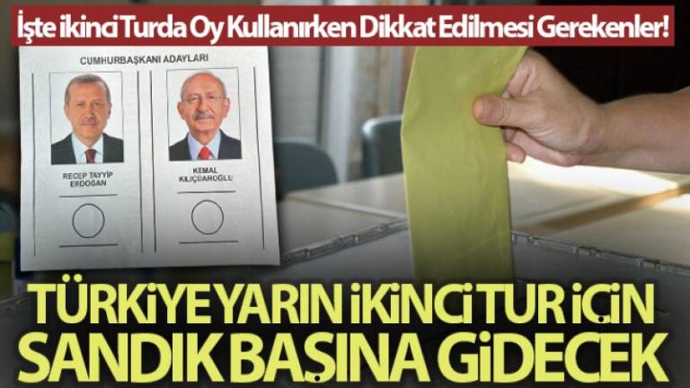 Vatandaşlar yarın Cumhurbaşkanı Seçimi’nin ikinci turu için sandık başına gidecek