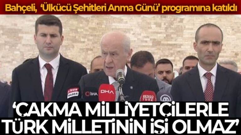 MHP lideri Bahçeli: ‘Çakma milliyetçilerle Türk milletinin işi olmaz’