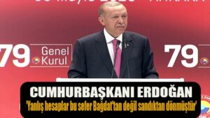 Cumhurbaşkanı Erdoğan: ‘Yanlış hesaplar bu sefer Bağdat’tan değil sandıktan dönmüştür’