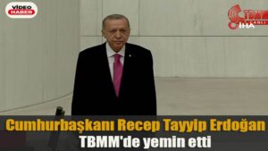 Cumhurbaşkanı Recep Tayyip Erdoğan TBMM’de yemin etti