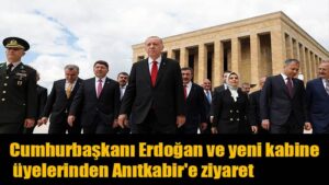 Cumhurbaşkanı Erdoğan ve yeni kabine üyelerinden Anıtkabir’e ziyaret