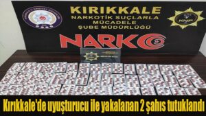 Kırıkkale’de uyuşturucu ile yakalanan 2 şahıs tutuklandı