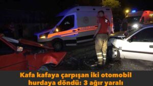 Kafa kafaya çarpışan iki otomobil hurdaya döndü: 3 ağır yaralı