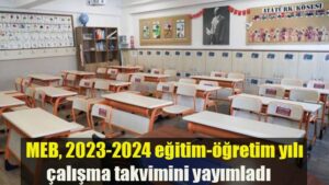 MEB,2023-2024 eğitim-öğretim yılı çalışma takvimini yayımladı