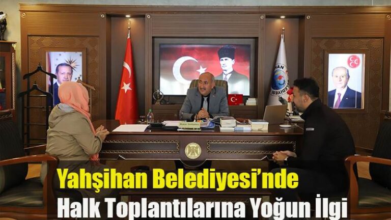 Yahşihan Belediyesi’nde Halk Toplantılarına Yoğun İlgi