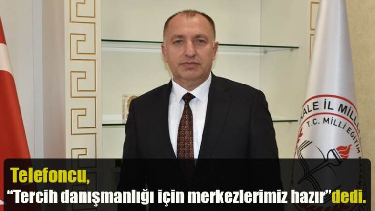 Telefoncu, “Tercih danışmanlığı için merkezlerimiz hazır” dedi.