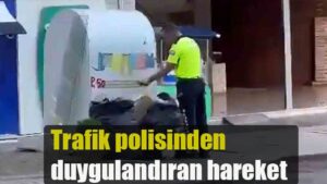 Trafik polisinden duygulandıran hareket