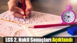 LGS 2. Nakil Sonuçları Açıklandı