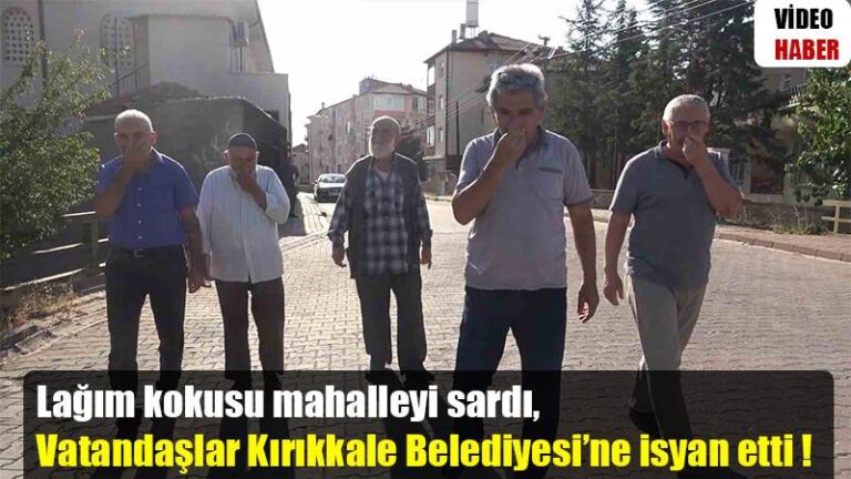 Lağım kokusu mahalleyi sardı, vatandaşlar Kırıkkale Belediyesi’ne isyan etti !