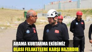 ARAMA KURTARMA EKİBİMİZ  OLASI FELAKETLERE KARŞI HAZIRDIR