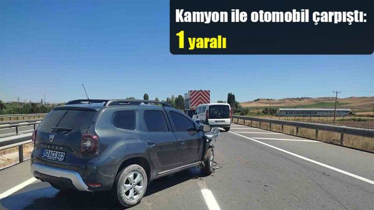 Kamyon ile otomobil çarpıştı: 1 yaralı