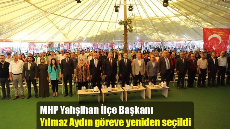 MHP Yahşihan İlçe Başkanı Yılmaz Aydın göreve yeniden seçildi