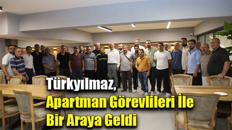 Türkyılmaz, Apartman Görevlileri İle Bir Araya Geldi