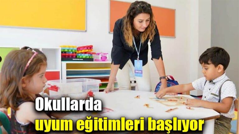 Okullarda uyum eğitimleri başlıyor