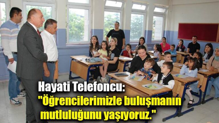 Hayati Telefoncu: “Öğrencilerimizle buluşmanın  mutluluğunu yaşıyoruz.”