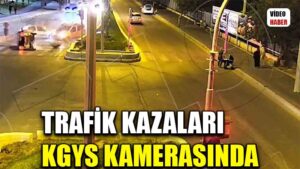 Trafik kazaları KGYS kamerasında