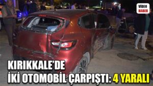 Kırıkkale’de iki otomobil çarpıştı: 4 yaralı