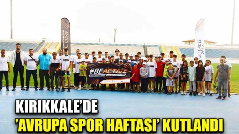 Kırıkkale’de ’Avrupa Spor Haftası’ kutlandı