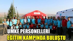 UMKE PERSONELLERİ  EĞİTİM KAMPINDA BULUŞTU