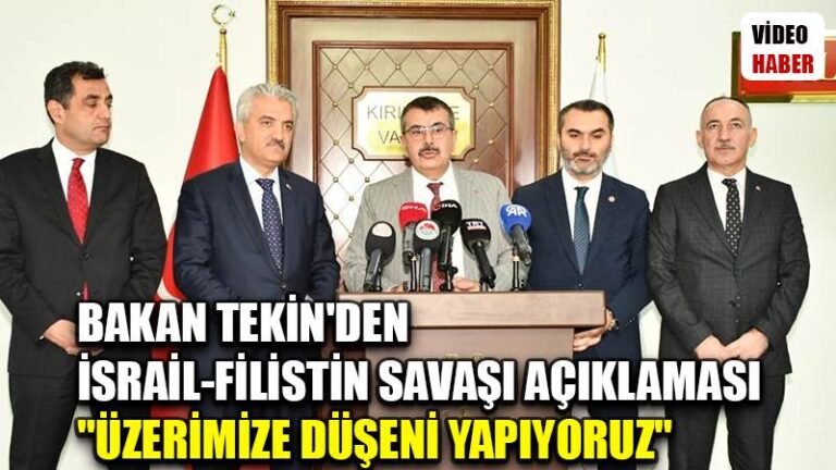 Bakan Tekin’den İsrail-Filistin savaşı açıklaması: “Üzerimize düşeni yapıyoruz”