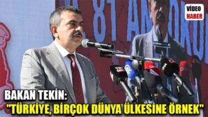 Bakan Tekin: “Türkiye, birçok dünya ülkesine örnek”