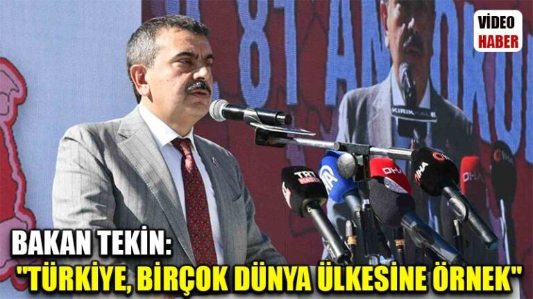 Bakan Tekin: “Türkiye, birçok dünya ülkesine örnek”