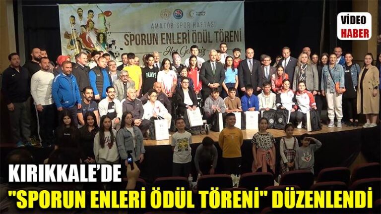 Kırıkkale’de “Sporun Enleri Ödül Töreni” düzenlendi