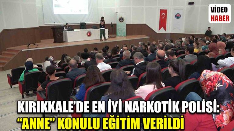 Kırıkkale’de “En İyi Narkotik Polisi: Anne” konulu eğitim verildi