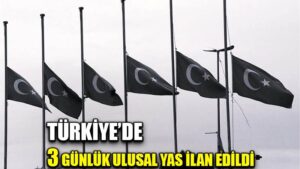 Cumhurbaşkanı Erdoğan: “Ülkemizde 3 günlük milli yas ilan edilmiştir”
