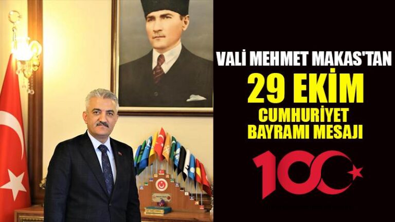 VALİ MEHMET MAKAS’TAN 29 EKİM CUMHURİYET BAYRAMI MESAJI