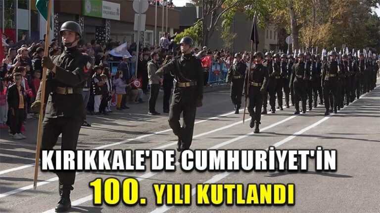 Kırıkkale’de Cumhuriyet’in 100. yılı kutlandı