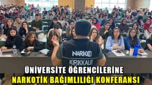 Üniversite öğrencilerine narkotik bağımlılığı konferansı