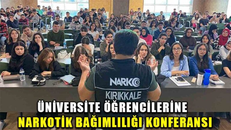 Üniversite öğrencilerine narkotik bağımlılığı konferansı