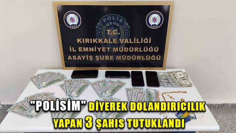 “Polisim” diyerek dolandırıcılık yapan 3 şahıs tutuklandı