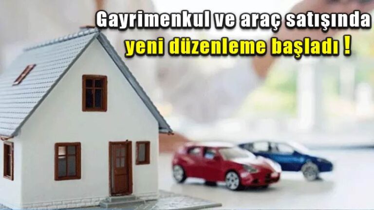 Gayrimenkul ve araç satışında yeni düzenleme başladı