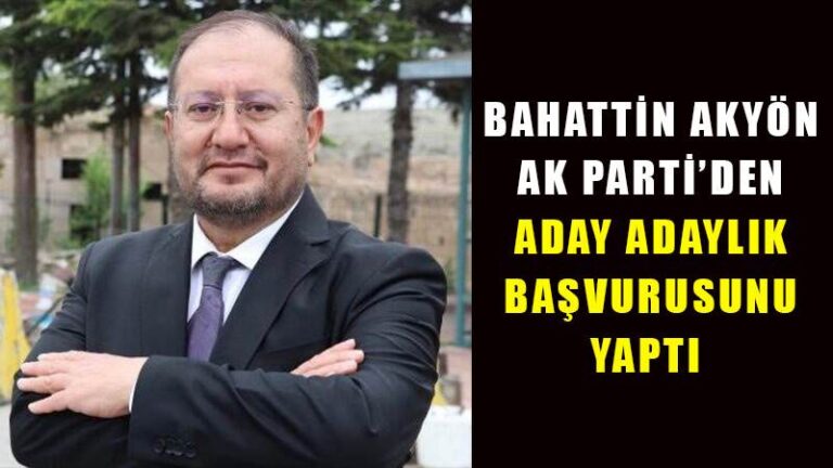 Bahattin Akyön, AK Parti’den aday adaylık başvurusunu yaptı