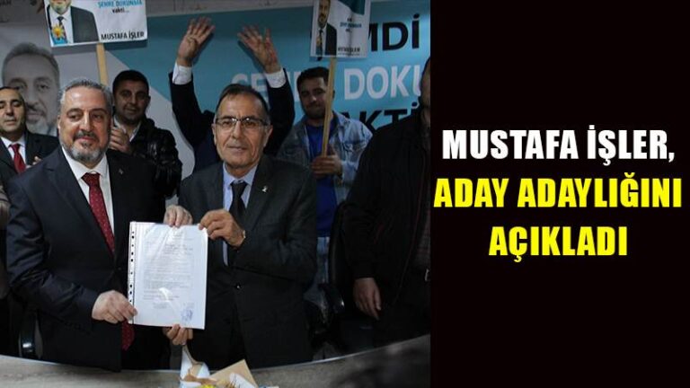 Mustafa İşler, aday adaylığını açıkladı