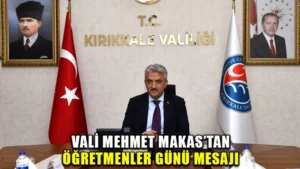 Vali Mehmet Makas’tan öğretmenler günü mesajı