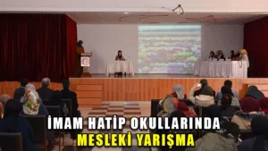 İmam hatip okullarının mesleki yarışma heyecanı