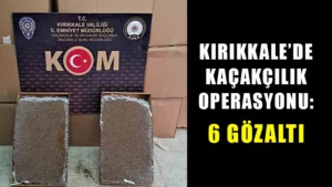 Kırıkkale’de kaçakçılık operasyonu: 6 gözaltı
