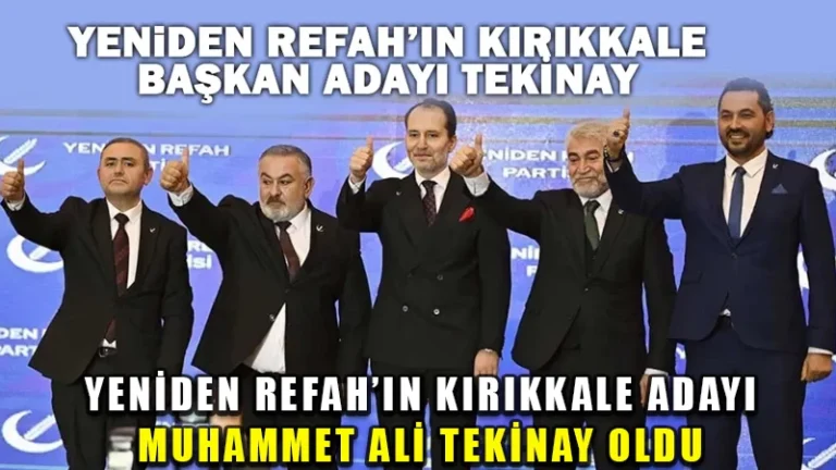 Yeniden Refah’ın Kırıkkale Başkan Adayı Muhammet Ali Tekinay oldu